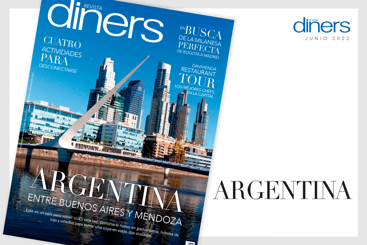 Argentina, un país para volver una y otra vez, en la Revista Diners en junio de 2022